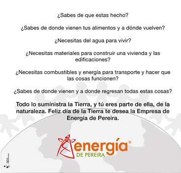 Feliz día de la Tierra te desea la Empresa de Energía de Pereira